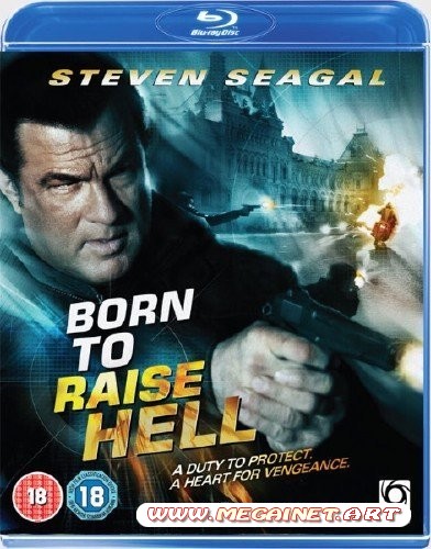 Отчаянный мститель / Born to Raise Hell (2010) HDRip / DVD5 (Стивен Сигал)