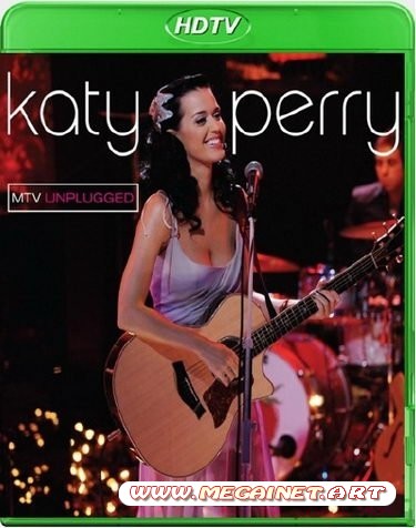 Кэти Перри - Katy Perry - MTV Unplugged (2010)