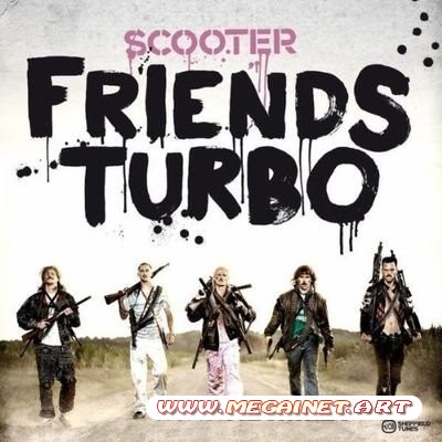 Scooter - Friends Turbo (Single) (2011)