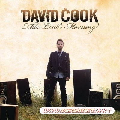 David Cook - This Loud Morning ( Deluxe Version ) 2011