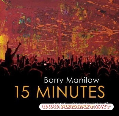 Barry Manilow - 15 Minutes ( 2011 )