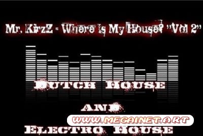 Mr. KirzZ - Where Is My House 2 (2011)