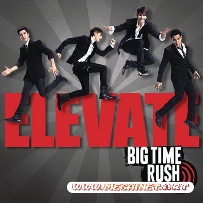 Big Time Rush – Elevate ( 2011 )