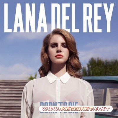 Lana Del Rey – Born to Die ( 2012 )