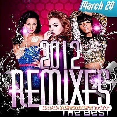 VA - The Best Remixes March 20 ( 2012 )