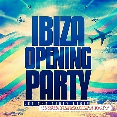 VA - Ibiza Opening Party: Let The Party Begin ( 2012 )