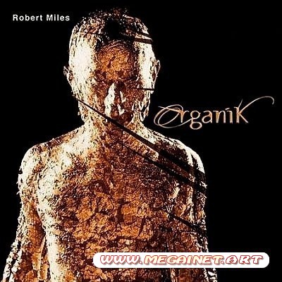 Robert Miles - Organik ( 2001 )